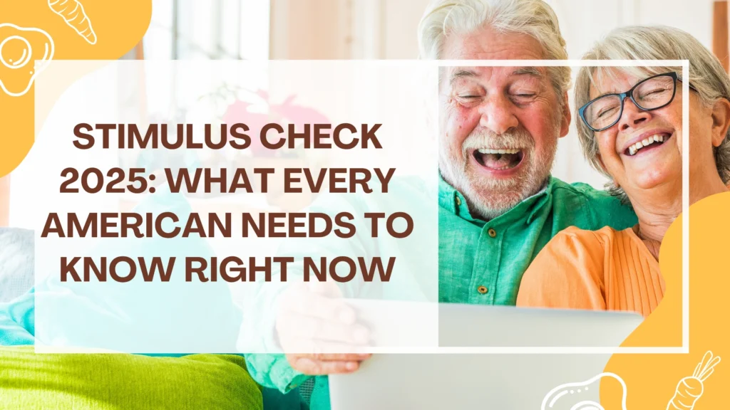 Stimulus Check 2025: What Every American Needs to Know Right Now