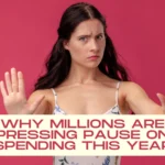 Why Millions Are Pressing Pause on Spending This Year